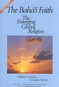 The Bahai Faith: The Emerging Global Religion (Paperback)