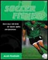 Soccer Fitness: More Than 100 Drills for Speed, Agility, and Quickness (Paperback)