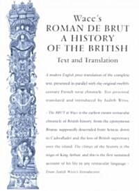 Waces Roman De Brut : A History of the British (Text and Translation) (Paperback, 2 Rev ed)