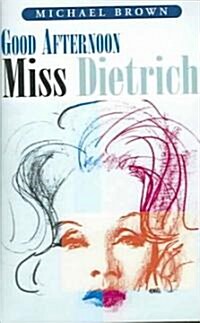 Good Afternoon Miss Dietrich (Paperback)