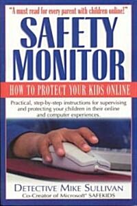 Safety Monitor: How to Protect Your Kids Online (Paperback)