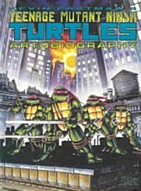 Kevin Eastmans Teenage Mutant Ninja Turtles Artobiography (Hardcover)