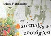 Los Animales del Zoologico = Brian Wildsmiths Zoo Animals (Board Books)