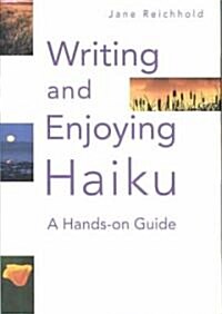 Writing and Enjoying Haiku (Paperback)