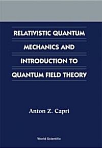 Relativistic Quantum Mechanics and Introduction to Quantum Field Theory (Hardcover)