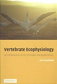 Vertebrate Ecophysiology : An Introduction to its Principles and Applications (Paperback)