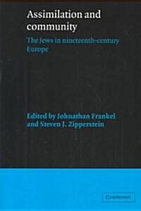 Assimilation and Community : The Jews in Nineteenth-Century Europe (Paperback)