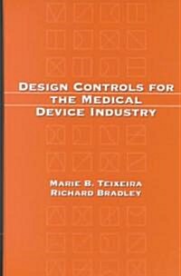 Design Controls for the Medical Device Industry (Hardcover)