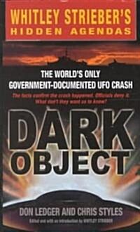 Dark Object: The Worlds Only Government-Documented UFO Crash (Mass Market Paperback)