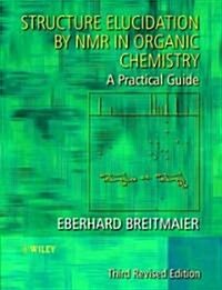 Structure Elucidation by NMR in Organic Chemistry: A Practical Guide (Paperback, 3, Revised)