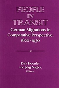 People in Transit : German Migrations in Comparative Perspective, 1820–1930 (Paperback)