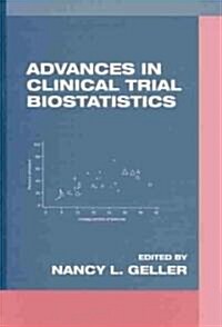 Advances in Clinical Trial Biostatistics (Hardcover)