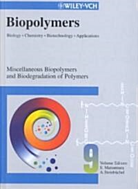 Biopolymers, Miscellaneous Biopolymers and Biodegradation of Synthetic Polymers (Hardcover, Volume 9)