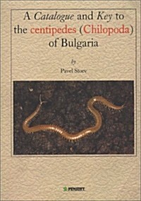 A Catalogue & Key to the Centipedes (Chilopoda) of Bulgaria (Paperback)