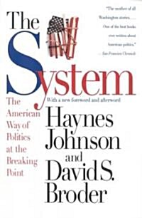 The System: The American Way of Politics at the Breaking Point (Paperback)