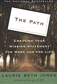 The Path: Creating Your Mission Statement for Work and for Life (Paperback)