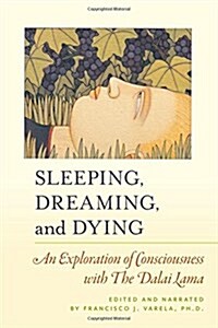 [중고] Sleeping, Dreaming, and Dying: An Exploration of Consciousness (Paperback)
