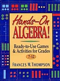 Hands-On Algebra!: Ready-To-Use Games & Activities for Grades 7-12 (Paperback)