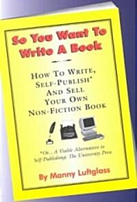 So You Want to Write a Book (Paperback)