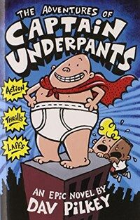 (The) adventures of Captain Underpants :an epic novel 