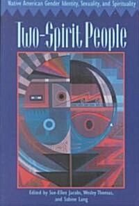 Two-Spirit People: Native American Gender Identity, Sexuality, and Spirituality (Paperback)