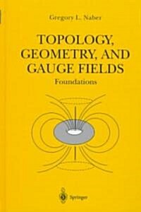 Topology, Geometry and Gauge Fields: Foundations (Hardcover)
