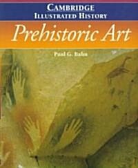 The Cambridge Illustrated History of Prehistoric Art (Hardcover, Illustrated)