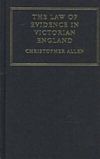 The Law of Evidence in Victorian England (Hardcover)