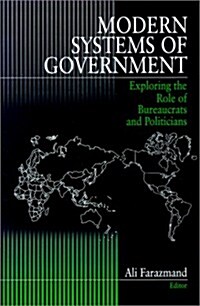 Modern Systems of Government: Exploring the Role of Bureaucrats and Politicians (Paperback)