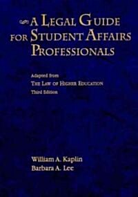 A Legal Guide for Student Affairs Professionals (Hardcover)