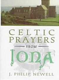 Celtic Prayers from Iona (Hardcover)