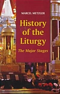 History of the Liturgy: The Major Stages (Paperback)