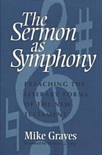 [중고] Sermon as Symphony: Preaching the Literary Forms of the New Testament (Paperback)