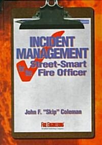 Incident Management for the Street-Smart Fire Officer (Hardcover)