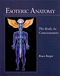 Esoteric Anatomy: The Body as Consciousness (Paperback)
