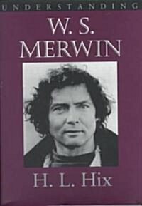 Understanding W. S. Merwin (Hardcover)