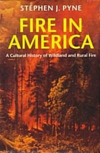 Fire in America: A Cultural History of Wildland and Rural Fire (Paperback)