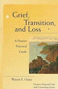 Grief, Transition, and Loss (Paperback)