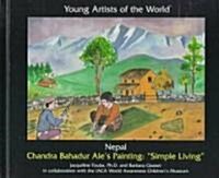 Nepal: Chandra Bahadur Ales Painting: Simple Living (Library Binding)