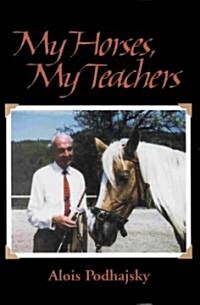 My Horses, My Teachers (Paperback, Reprint)