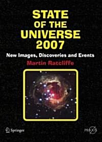 State of the Universe: New Images, Discoveries, and Events (Hardcover, 2007)