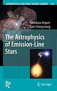 The Astrophysics of Emission-Line Stars (Hardcover)