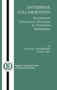 Enterprise Collaboration: On-Demand Information Exchange for Extended Enterprises (Hardcover, 2006)