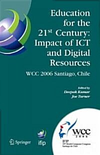 Education for the 21st Century - Impact of Ict and Digital Resources: Ifip 19th World Computer Congress, Tc-3 Education, August 21-24, 2006, Santiago, (Hardcover, 2006)