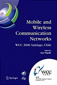 Mobile and Wireless Communication Networks: IFIP 19th World Computer Congress, TC-6, 8th IFIP/IEEE Conference on Mobile and Wireless Communications Ne (Hardcover)
