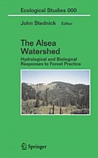 Hydrological and Biological Responses to Forest Practices: The Alsea Watershed Study (Hardcover)