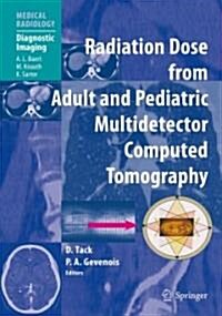 Radiation Dose from Adult and Pediatric Multidetector Computed Tomography (Hardcover, 1st)