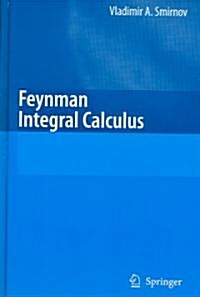 Feynman Integral Calculus (Hardcover, 2006)