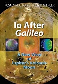 IO After Galileo: A New View of Jupiters Volcanic Moon (Hardcover, 2007)