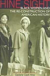 Hine Sight: Black Women and the Re-Construction of American History (Paperback)